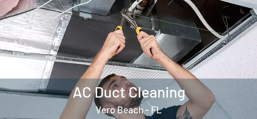 AC Duct Cleaning Vero Beach - FL
