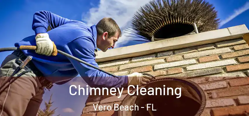  Chimney Cleaning Vero Beach - FL