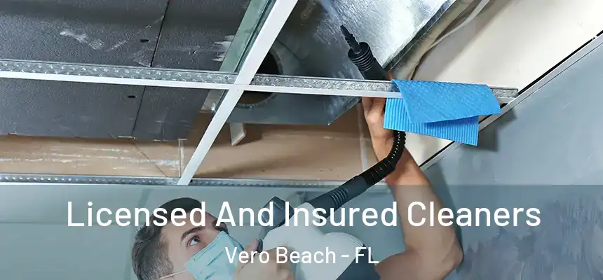 Licensed And Insured Cleaners Vero Beach - FL